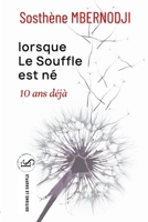 Lorsque le Souffle est né: 10 ans déjà (French Edition) 2959490002 Book Cover