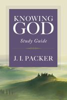 Knowing God: Study Guide 0830816496 Book Cover