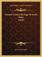 General Smuts's Message To South Wales 1120623472 Book Cover