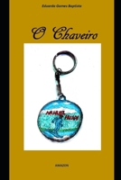 O Chaveiro (Portuguese Edition) B0GR4Y2JGT Book Cover