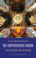 De Orthodoxe Kerk: Verleden en heden 1804840769 Book Cover