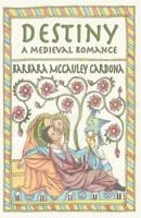 Destiny, a Medieval Romance 0615797431 Book Cover