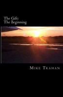 The Gift: The Beginning 1482563460 Book Cover