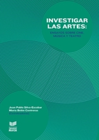 Investigar las artes: Ensayos sobre cine, música y teatro (Spanish Edition) 9566086245 Book Cover