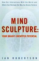 Mind Sculpture: Unlocking Your Brain's Untapped Potential 0880642211 Book Cover