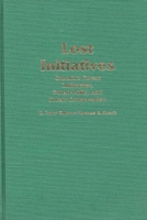 Lost Initiatives: Canada's Forest Industries, Forest Policy and Forest Conservation 031325415X Book Cover