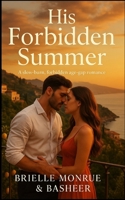 His Forbidden Summer: A slow-burn, forbidden age-gap romance (His forbidden Series) B0FP595WW8 Book Cover