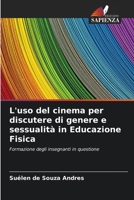 L'uso del cinema per discutere di genere e sessualità in Educazione Fisica (Italian Edition) 6207702816 Book Cover