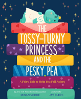 The Tossy-Turny Princess and the Pesky Pea: A Fairy Tale to Help You Fall Asleep 1419745875 Book Cover