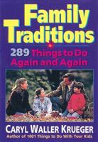Family Traditions: 289 Things to Do Again and Again 0687082862 Book Cover