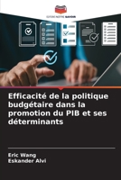 Efficacité de la politique budgétaire dans la promotion du PIB et ses déterminants (French Edition) 6630216598 Book Cover