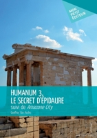 Humanum 3, le secret d'Épidaure (French Edition) 2748392140 Book Cover