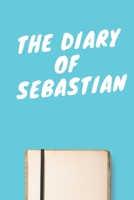 The Diary Of Sebastian Boys A beautiful personalized: Lined Notebook / Journal Gift, 120 Pages, 6 x 9 inches, Personal Diary, Personalized Journal, Customized Journal, The Diary of, First names, Diary 1673886744 Book Cover
