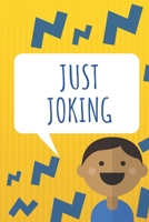 JUST JOKING: Jokes for kids , Silly jokes , Knock knock jokes, +100 jokes for kids , jokes fir 4-6, 6-8, 8-10 B086PVR4QB Book Cover