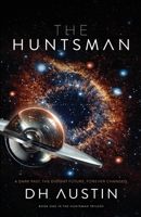 The Huntsman: A Sci-Fi Adventure of Time Travel and Alien Alliance 1068777206 Book Cover