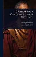 Cicero's Four Orations Against Catiline... (Italian Edition) 1024474607 Book Cover