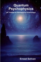 Quantum Psychophysics 0578063425 Book Cover