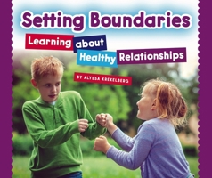 Setting Boundaries: Learning about Healthy Relationships 1503844579 Book Cover