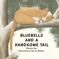 Bluebells and a Handsome Tail 1739487699 Book Cover