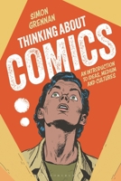 Thinking About Comics: An Introduction to Ideas, Medium and Cultures 1350633208 Book Cover