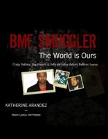 BMF Smuggler: The World is Ours 0989663612 Book Cover