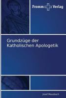 Grundzuge Der Katholischen Apologetik 3841600379 Book Cover