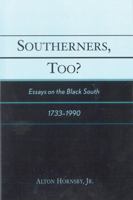 Southerners, Too?: Essays on the Black South, 1733-1990 0761828729 Book Cover