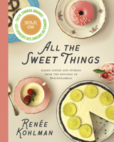 All the Sweet Things: Baked Goods and Stories from the Kitchen of Sweetsugarbean 1771512040 Book Cover
