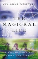 The Magickal Life: A Wiccan Priestess Shares Her Secrets 014219624X Book Cover