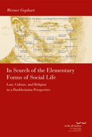In Search of the Elementary Forms of Social Life: Law, Culture, and Religion in a Durkheimian Perspective 3465046129 Book Cover