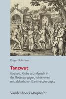 Tanzwut: Kosmos, Kirche Und Mensch in Der Bedeutungsgeschichte Eines Mittelalterlichen Krankheitskonzepts 352536721X Book Cover