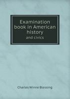 Examination Book in American History and Civics 1140093886 Book Cover