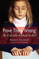 Prove Them Wrong: The Kids Who Refused To Quit 0984609407 Book Cover