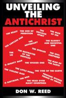 Unveiling the Antichrist 1512785733 Book Cover