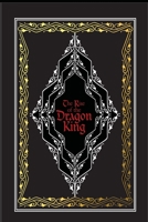 The Rise of the Dragon King 1312693681 Book Cover
