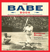 The Babe Book: Baseball's Greatest Legend Remembered 1592287271 Book Cover