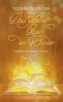 Das goldene Buch der Wunder: Göttliche Botschaften für dich 3741223468 Book Cover
