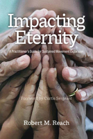 Impacting Eternity: A Practitioner's Guide for Sustained Movement Expansion 1645084876 Book Cover