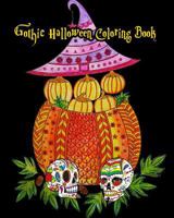 Gothic Halloween Coloring Book: Stress Relieving Halloween Designs (GOREGEOUS Coloring Book), 100 Pages 1727285611 Book Cover