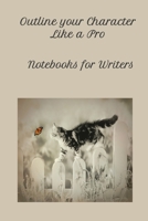 Outline Your Character Like A Pro: 6 x 9 Notebook with 14 character packs. 102 pages. 1698990383 Book Cover