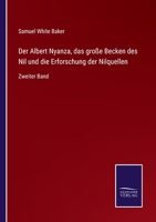 Der Albert Nyanza, das große Becken des Nil und die Erforschung der Nilquellen: Zweiter Band 3752540788 Book Cover