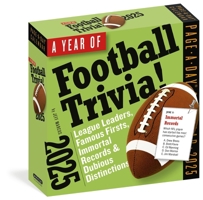 A Year of Football Trivia! Page-A-Day Calendar 2025: League Leaders, Famous Firsts, Immortal Records & Dubious Distinctions 1523526556 Book Cover