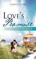 Love's Promise: Johnson City Saga 1477261400 Book Cover