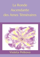 La Ronde Ascendante des Ames Téméraires (French Edition) B0F7F6D9VM Book Cover