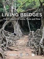 Living Bridges: Folk Cultures of India, Then and Now 9352641930 Book Cover