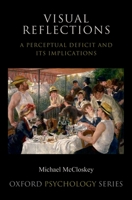Visual Reflections: A Perceptual Deficit and Its Implications 0195168690 Book Cover