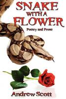 Snake With A Flower: Collection of Poems 1468160621 Book Cover