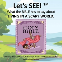 Let's SEE!(TM) What the BIBLE has to say about LIVING IN A SCARY WORLD 1972594001 Book Cover