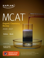 MCAT Organic Chemistry Review 2020-2021: Online + Book (Kaplan Test Prep) 1506248780 Book Cover