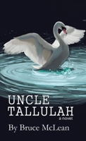 Uncle Tallulah: A Novel 1665784385 Book Cover